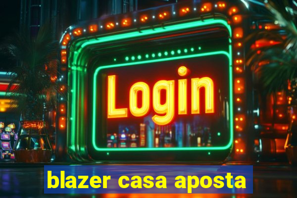 blazer casa aposta